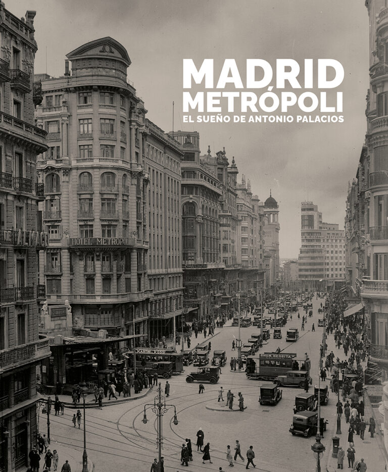 Madrid metrópoli. El sueño de Antonio Palacios