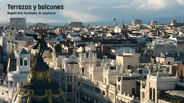 “Terrazas y balcones”, reflexiones sobre arquitectura por Rogelio Ruiz Fernández
